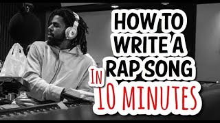 HOW I WRITE A RAP SONG IN 10 MINUTES OR LESS!!!