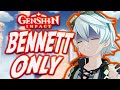 Can you beat genshin impact only using bennett