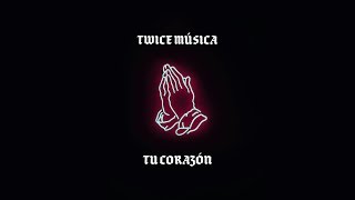 TWICE MÚSICA - Tu Corazón (Hillsong Young & Free - Heart of God en español) chords