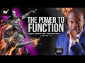 THE POWER TO FUNCTION |THE DIMENSIONS OF POWER AND HOW TO GET THEM |Apostle Joshua Selman