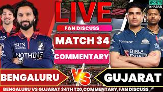 🔴Bengaluru vs Gujarat 34th GT BAT Commentary | Rcb vs Gt Live Cricket Score &amp; Fan Discuss🎤