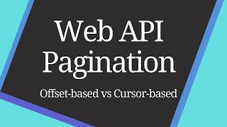 Web API Pagination | Offset-based vs Cursor-based