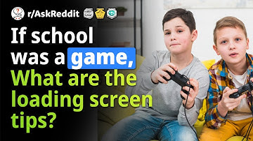 If School was a game, what would be some loading screen tips? (Human Voice) Reddit
