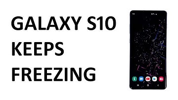 Samsung Galaxy S10 keeps freezing. Here’s how to fix it.