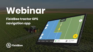 Webinar: FieldBee tractor GPS navigation app functionality I precision farming screenshot 1