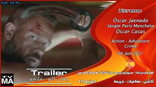 Xtreme [2021] Teaser + Official Trailer إعلان مترجم