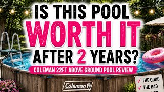 Would We Buy This Pool Again? Coleman 22’ x 52” Pool 2 Year Update and Review 