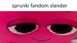 sprunki fandom slander