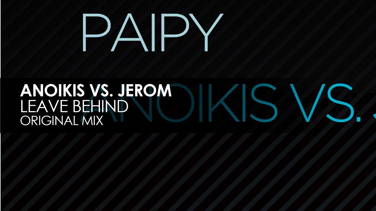 Anoikis vs. Jerom - Leave Behind progressive house worldwide