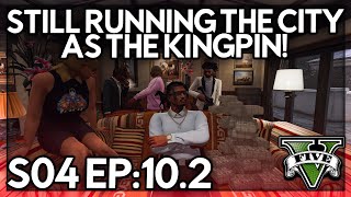 Episode 10.2: Still Runnin The City As The Kingpin! | GTA RP | Grizzley World Whitelist
