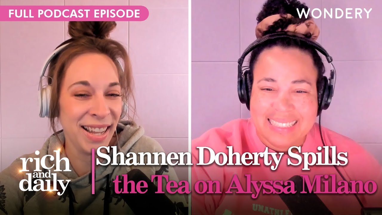 Shannen Doherty’s Not-So-‘Charmed’ Life | Rich and Daily | Podcast