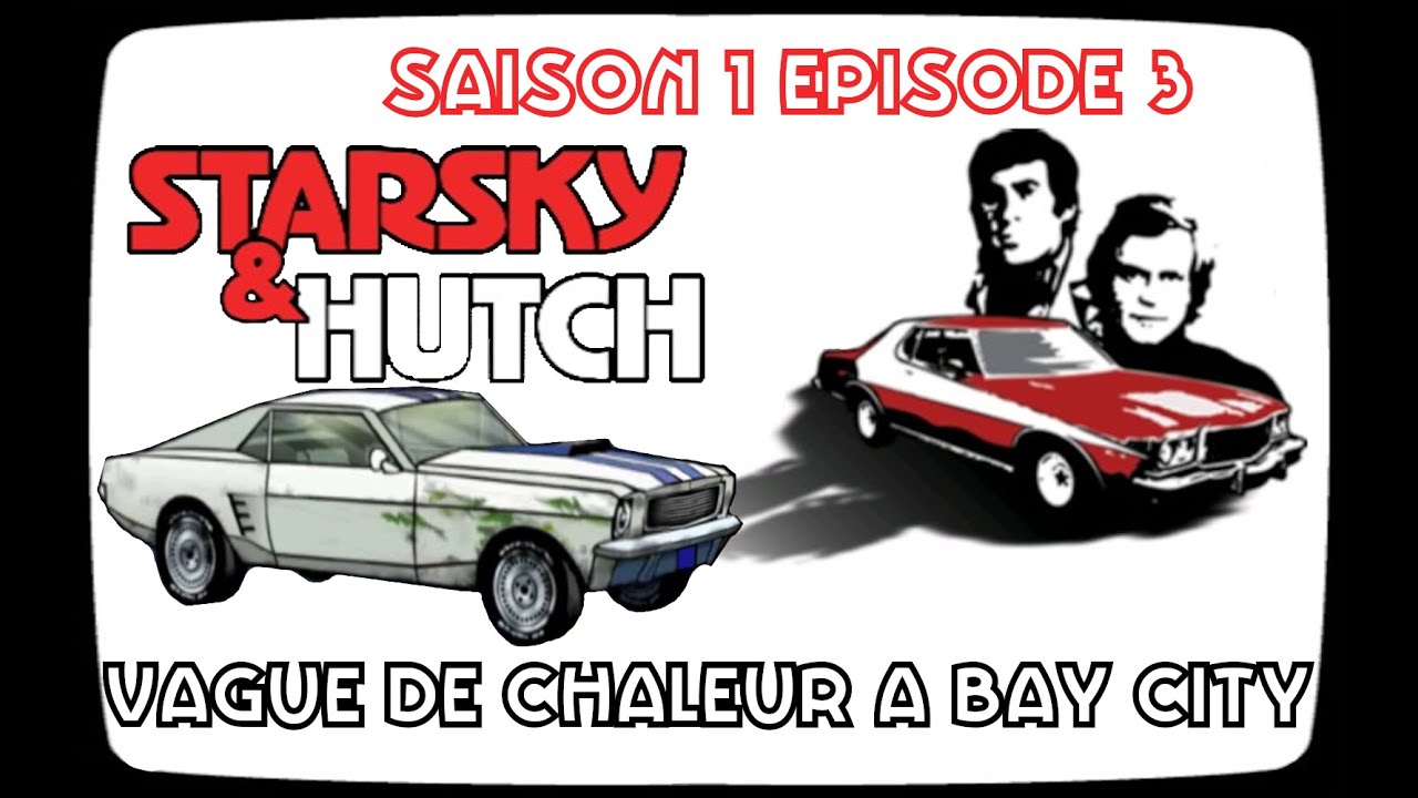 Starsky & Hutch S1E3 Vague De Chaleur à Bay City YouTube