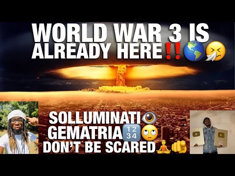 WORLD WAR 3 IS ALREADY HERESOLLUMINATI & GEMATRIA (SPIRITUAL) (CHOSEN ONES) 
