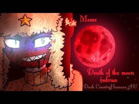 ~ MeMe Death of the Moon ~ (Redraw)| Lost CountryHumans | CountryHumans AU