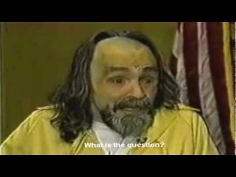 Charles Manson - Uh... What is the question?