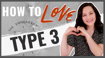 Top 10 Ways to Love an Enneagram Type Three
