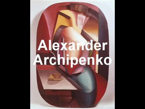 Alexander Archipenko -  32 obras. Cubismo. #puntoalarte