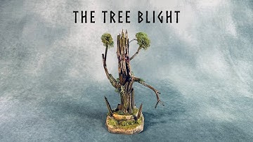 The Tree Blight Scratch Building a Miniature for Dungeons and Dragons and Tabletop RPGs