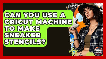 Can You Use A Cricut Machine To Make Sneaker Stencils? - Sneaker Culture Digest