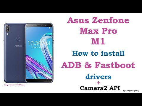 Asus Zenfone Max Pro M1   How to install ADB and Fastboot Drivers   Camera2 API