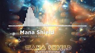 Mana Shield - Visions (2024 Mix)