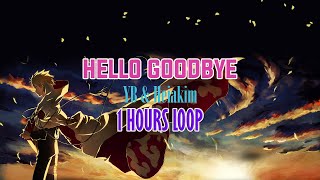 YB \& Heiakim - Hello Goodbye 1 Hours + Lyrics