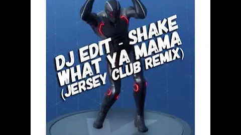 DJ EDiT   Shake What Ya Mama (Jersey Club Remix) clean