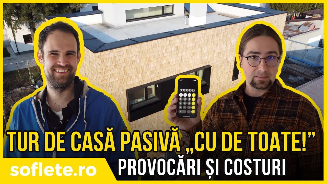 Tur de CASĂ PASIVĂ CU DE TOATE! Provocări și costuri