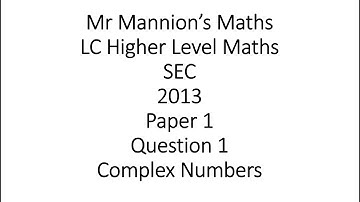 SEC 2013 Leaving Cert Higher Level Maths Paper 1 Question 1 Complex Numbers