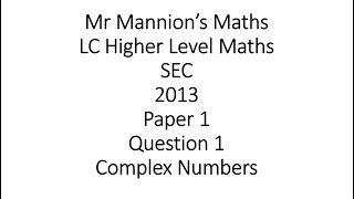 SEC 2013 Leaving Cert Higher Level Maths Paper 1 Question 1 Complex Numbers