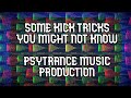 Some kick tricks you might not know  psytrance music production