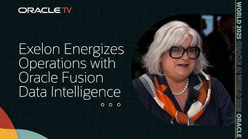Exelon and Oracle: Powering AI-Driven Finance and Operations on Orace TV at Oracle AI World 2025