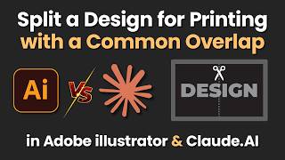 How to Split Large Banners for Printing using Adobe illustrator Vs Claude AI workflow