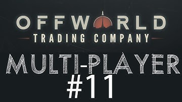 Offworld Trading Company - Multiplayer - 11 - Opposition!