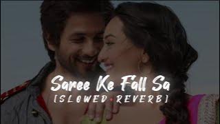 Saree Ke Fall Sa (Slowed Reverb)