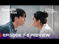 Dynamite Kiss Episode 7-8 Pre-Release &amp; Spoilers [ ENG SUB ]