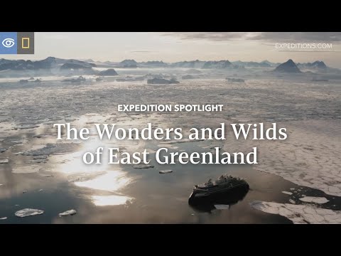 The Wonders and Wilds of East Greenland | Expedition Spotlight | Lindblad Expeditions