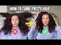 How to tame frizzy hair  curly hair tips i wish i knew sooner