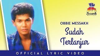 Obbie Messakh - Sudah Terlanjur