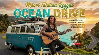 Ocean Drive Reggae 🌺 Māori Tahitian Island Vibes for Coastal Relaxation & Sunset Healing 2026.
