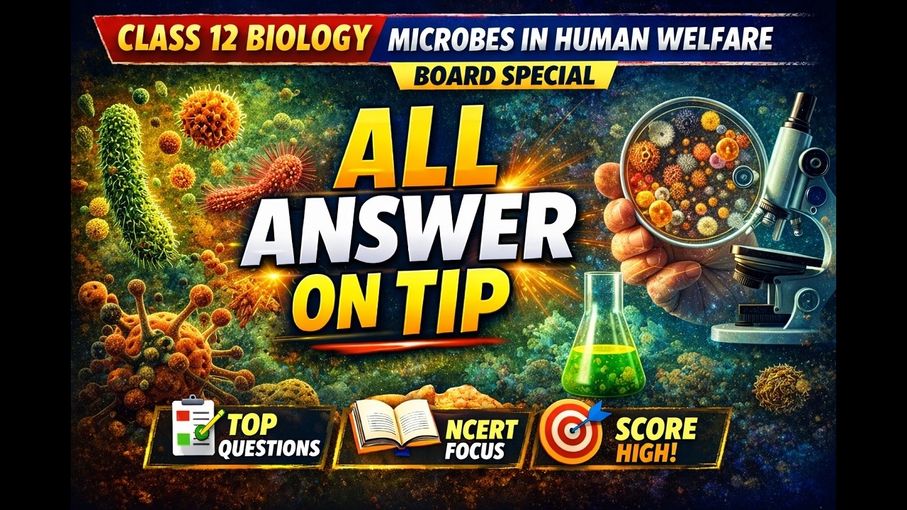 🔥|Microbes In Human Welfare| CLASS 12| All Answer On Tip| CBSE Biology| AAFRIN MA'AM |Board Special|