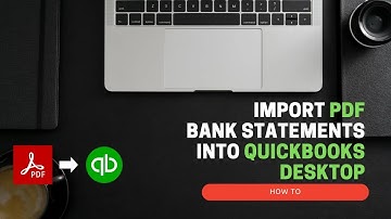 How to Import PDF Bank Statements into QuickBooks Desktop