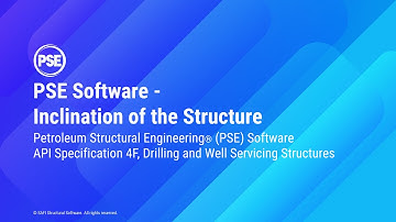 Inclination of the structure - Petroleum Structural Engineering® software