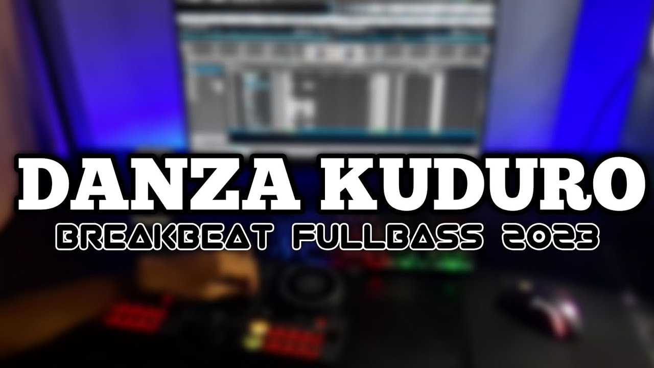 DJ DANZA KUDURO BREAKBEAT FULLBASS TERBARU