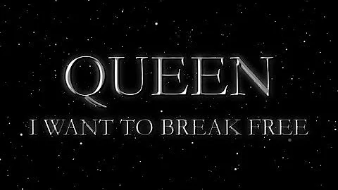 Queen - I Want to Break Free (Official Lyric Video)