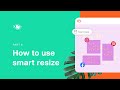 101 | How to use smart resize