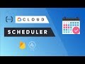 Cloud Scheduler - Time Triggers for Cloud Functions