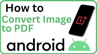 Convert Image to PDF on Android (EASY Free Methods | JPG/PNG to PDF 2025 Guide)