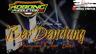 DJ BERDENDANG -H.Rhoma Irama (DANGDUT SLOW BASS)By KOBONG PRODUCTION Ft DJ ADS