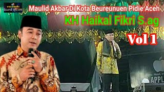 Ustadz KH Haikal Fikri Maulid Akbar Di Kota Beureunuen Tahun 2023 || Pesan Untuk Pemuda Pidie